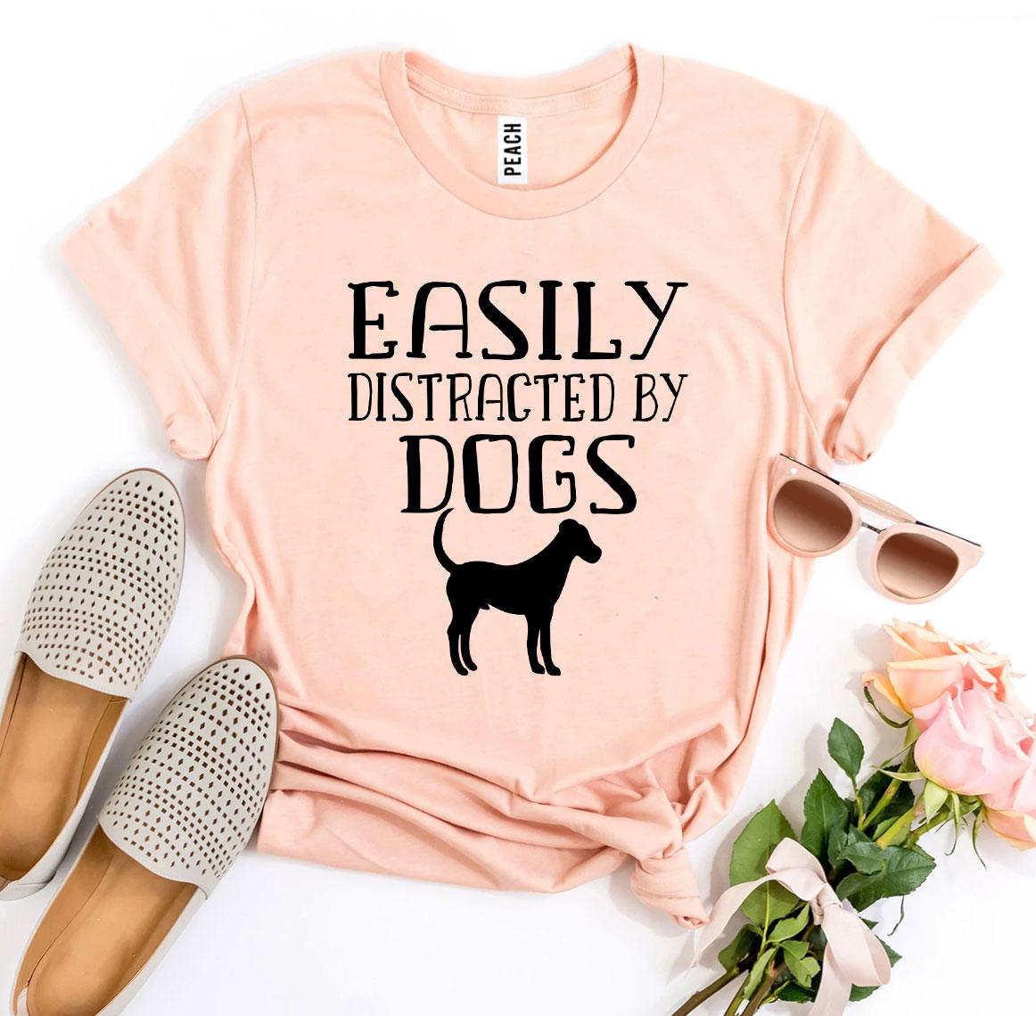 Easily Distracted By Dogs T-shirt - Mag Max Mart